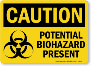 Caution, potential biohazard present